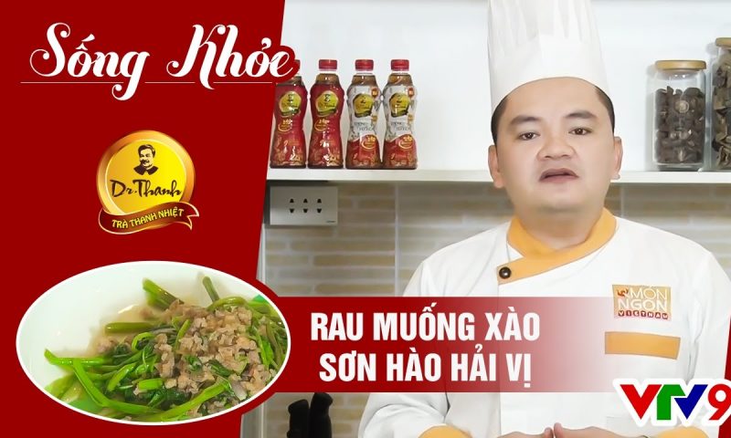 Sống Khỏe – Rau muống xào sơn hào hải vị 