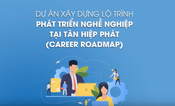 Triển khai dự án “Xây dựng lộ trình phát triển nghề nghiệp” tại Tân Hiệp Phát