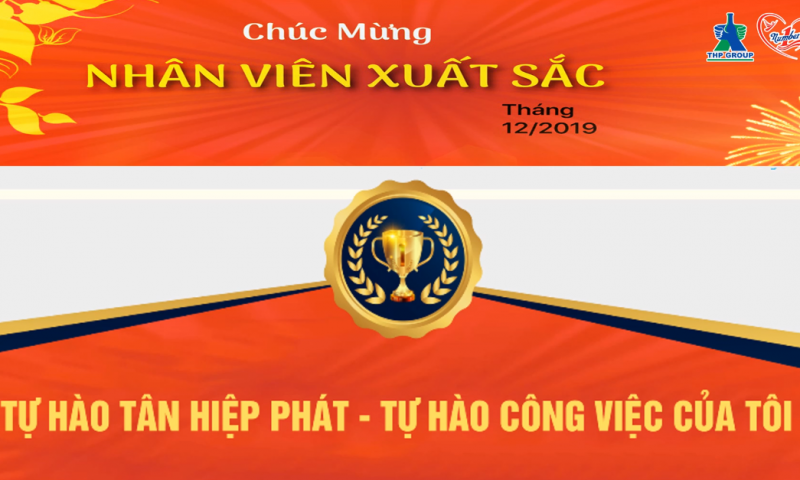 Tập đoàn Tân Hiệp Phát trân trọng chúc mừng 58 Nhân viên xuất sắc trong tháng 12/2019