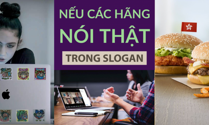 Nếu các hãng nói thật trong Slogan